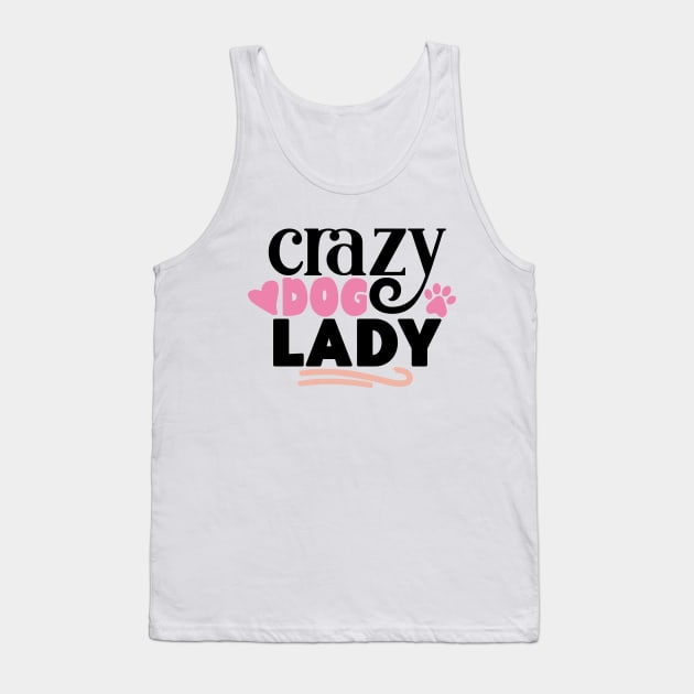 Crazy DOG lady Tank Top by Misfit04